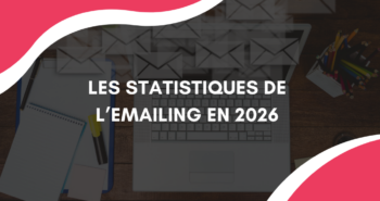 Les statistiques de l'emailing en 2026
