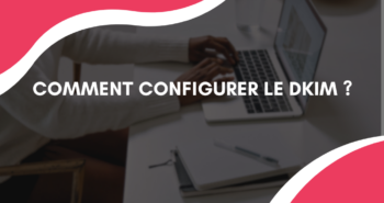 image illustrant comment configurer le DKIM